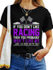 t-shirt If you don't like Racing...
